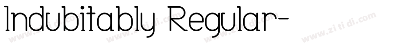 Indubitably Regular字体转换